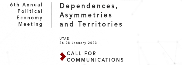 6th Annual Political Economy Meeting – Dependences, Asymetries and Territories – Call for Communications